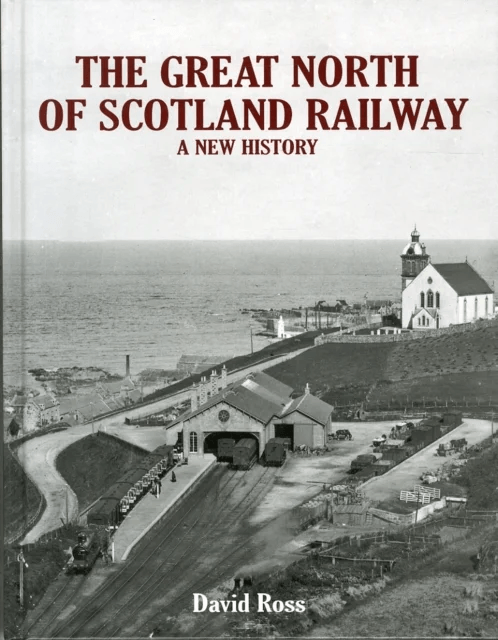 The Great North of Scotland Railway - A New History av David Ross