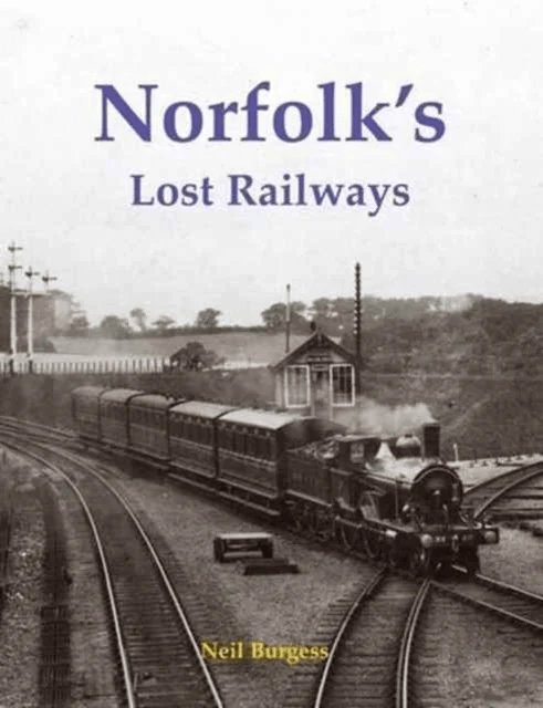 Norfolk's Lost Railways av Neil Burgess