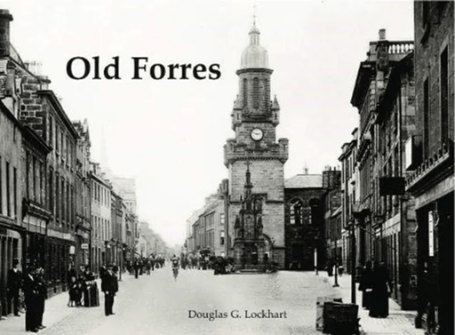 Old Forres av Douglas G Lockhart