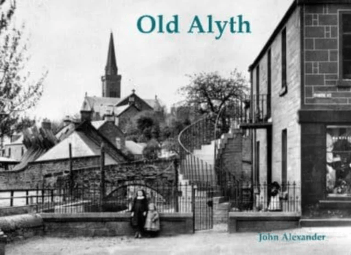 Old Alyth av John Alexander