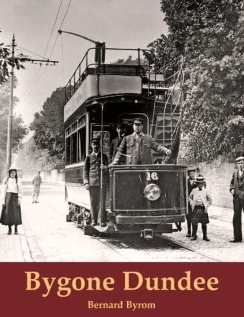 Bygone Dundee av Bernard Byrom