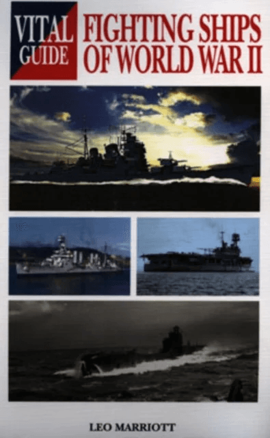 Vital Guide: Fighting Ships of World War Ii av Leo Marriott