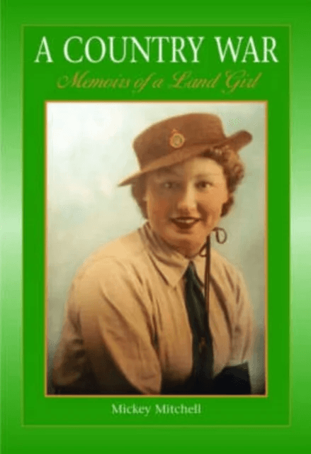 A Country War Memoirs of a Land Girl av Micky Mitchell