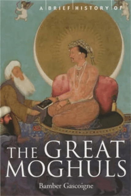 A Brief History of the Great Moghuls av Bamber Gascoigne