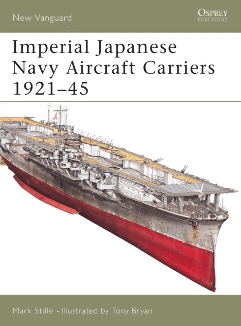 Imperial Japanese Navy Aircraft Carriers, 1921-45 av Mark Stille