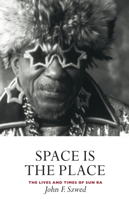Space is the Place av John Szwed