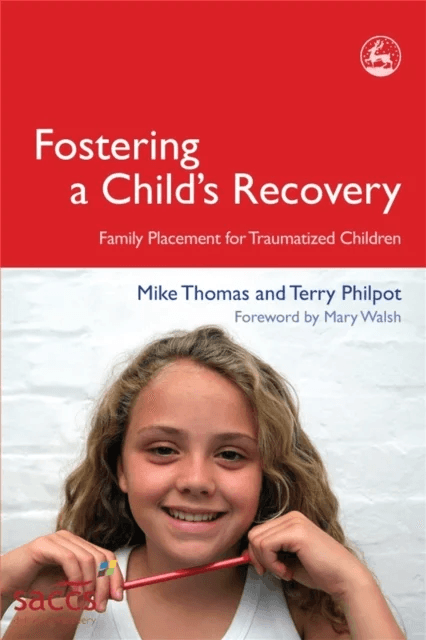 Fostering a Child's Recovery av Mike Thomas, Terry Philpot