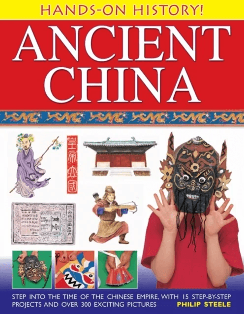 Hands on History: Ancient China av Philip Steele