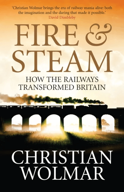Fire and Steam av Christian Wolmar