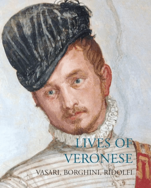 Lives of Veronese av Giorgio Vasari, Raffaello Borghini, Carlo Ridolfi
