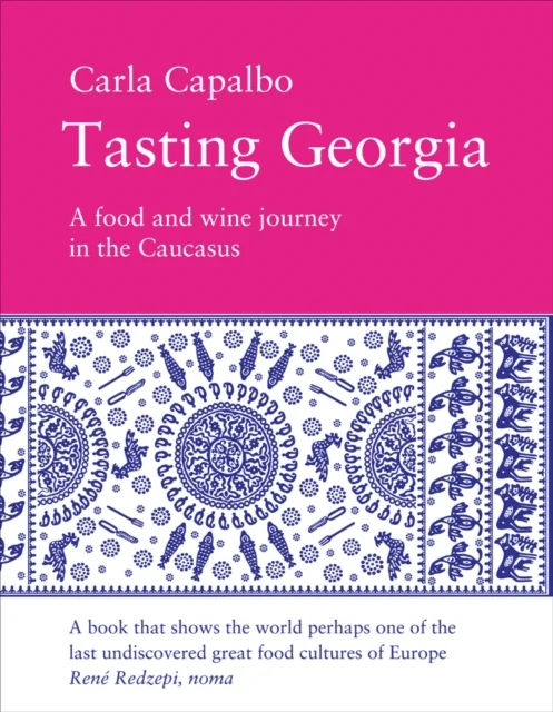 Tasting Georgia: A Food and Wine Journey in the Caucasus av Carla Capalbo