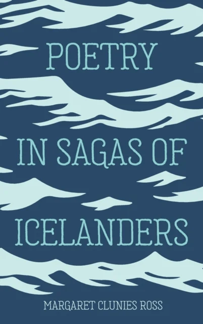 Poetry in Sagas of Icelanders av Margaret Clunies Ross