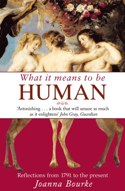 What It Means To Be Human av Professor Joanna Bourke