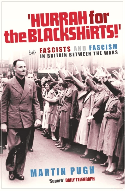 Hurrah For The Blackshirts! av Martin Pugh