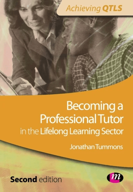 Becoming a Professional Tutor in the Lifelong Learning Sector av Jonathan Tummons