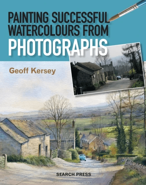 Painting Successful Watercolours from Photographs av Geoff Kersey