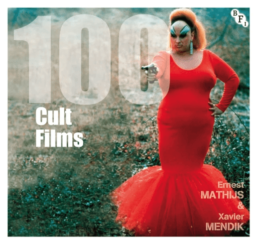 100 Cult Films av Ernest Mathijs, Xavier Mendik