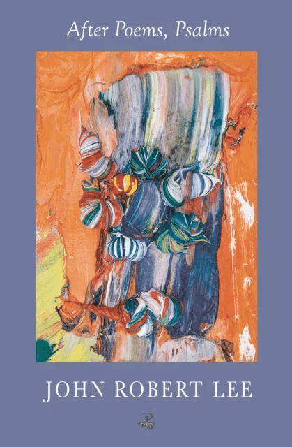 After Poems, Psalms av John Robert Lee