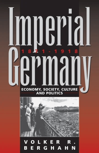 Imperial Germany 1871-1918 av Volker Berghahn