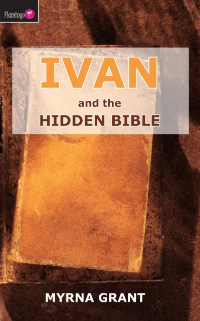 Ivan And the Hidden Bible av Myrna Grant