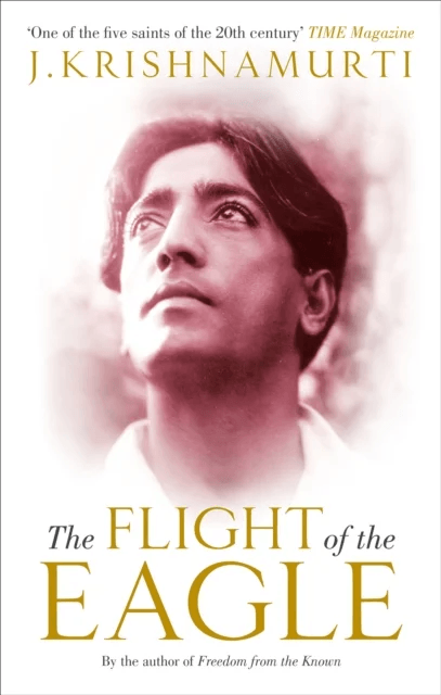 The Flight of the Eagle av J Krishnamurti