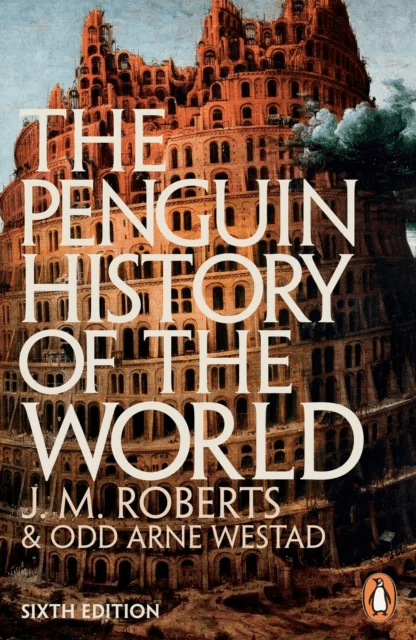 The Penguin History of the World av J M Roberts, Odd Arne Westad