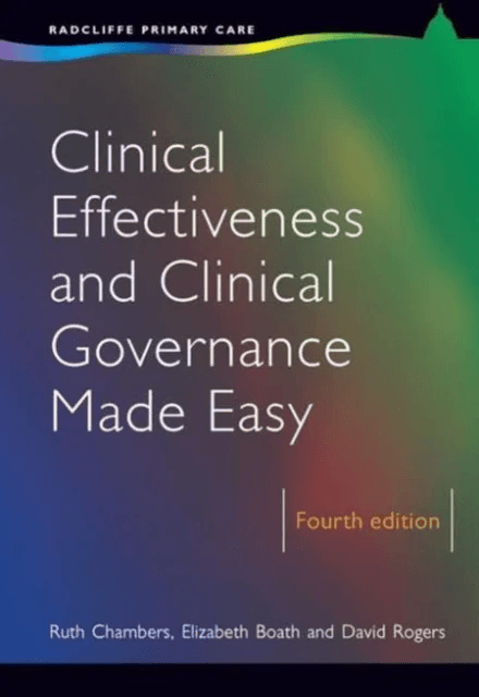 Clinical Effectiveness and Clinical Governance Made Easy av Ruth Chambers, Elizabeth (Staffordshire University United Kingdom) Boath, David Rogers