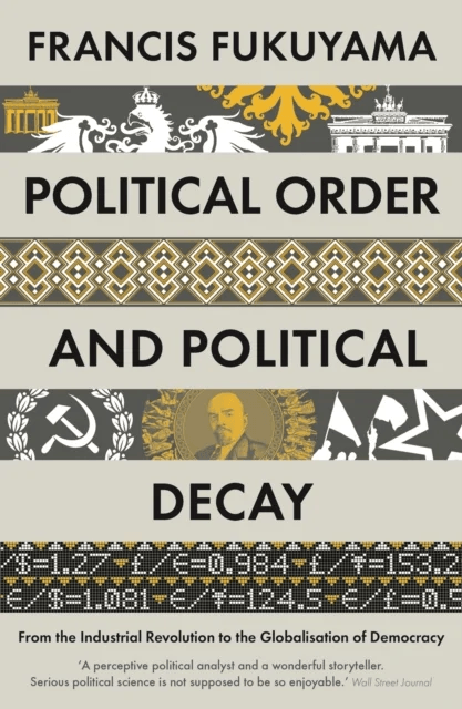 Political order and political decay av Francis Fukuyama