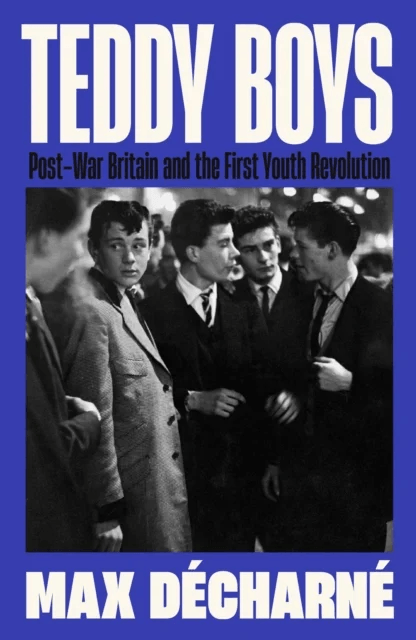 Teddy Boys av Max Decharne