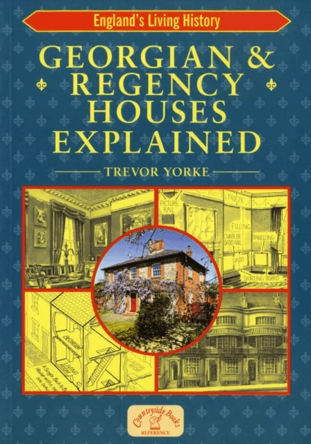 Georgian and Regency Houses Explained av Trevor Yorke