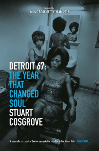 Detroit 67 av Stuart Cosgrove