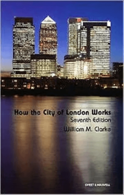 How the City of London Works av William M Clarke
