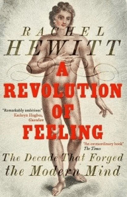 A Revolution of Feeling av Rachel Hewitt