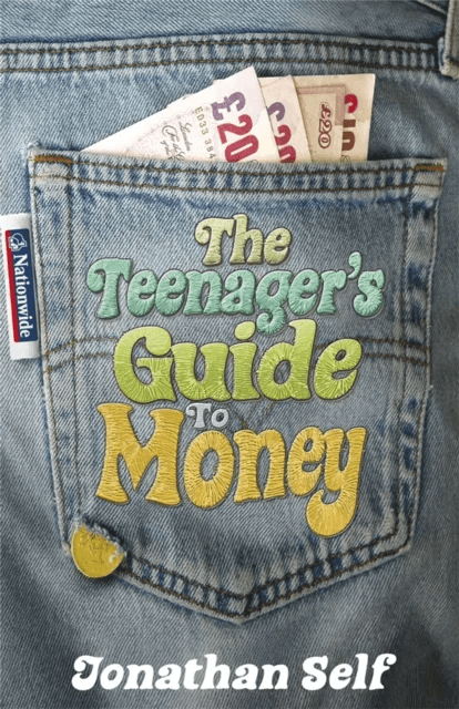 The Teenager's Guide to Money av Jonathan Self