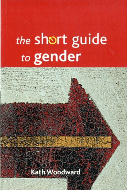 The Short Guide to Gender av Kath Woodward