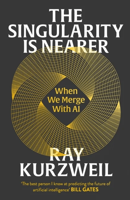 The Singularity is Nearer av Ray Kurzweil