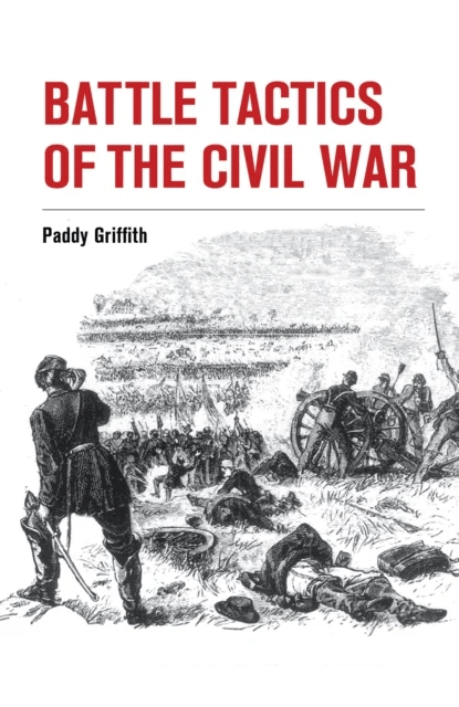 Battle Tactics of the Civil War av Paddy Griffith