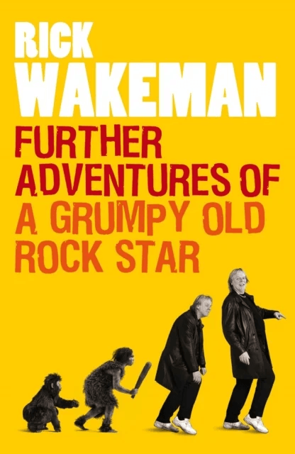 Further Adventures of a Grumpy Old Rock Star av Rick Wakeman