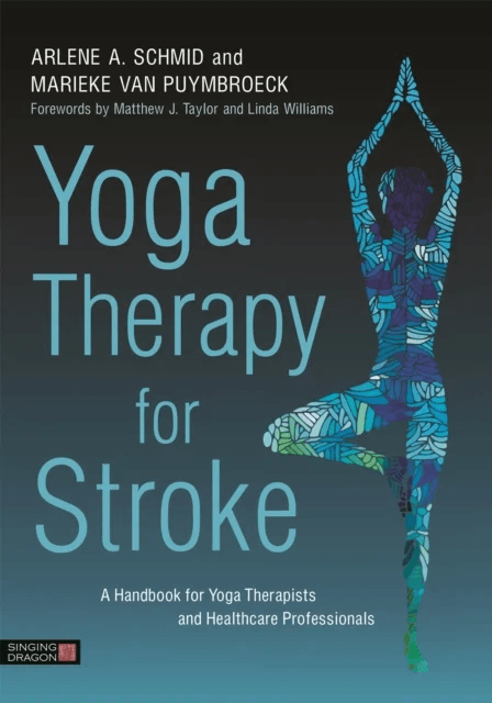 Yoga Therapy for Stroke av Arlene A. Schmid, Marieke van Puymbroeck