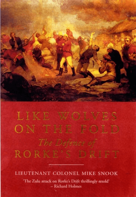 Like Wolves on the Fold: The Defence of Rorke's Drift av Lieut. Col. Mike Snook