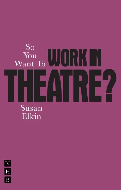 So You Want To Work In Theatre? av Susan Elkin