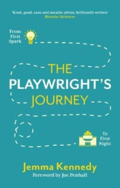 The Playwright's Journey: From First Spark to First Night av Jemma Kennedy