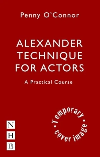 Alexander Technique for Actors: A Practical Course av Penny O'Connor