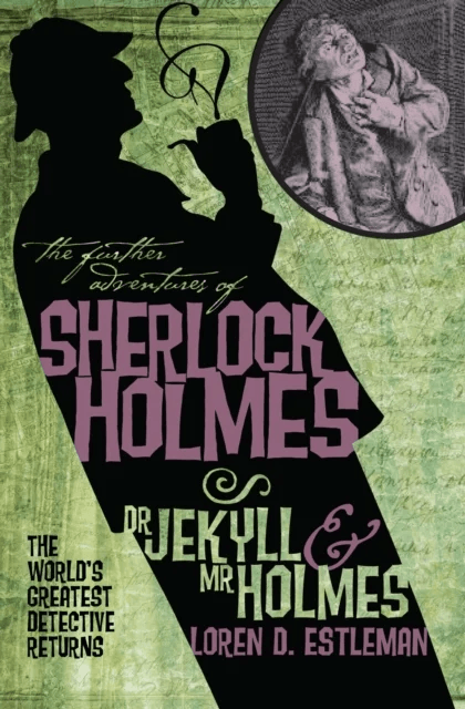 The Further Adventures of Sherlock Holmes: Dr. Jekyll and Mr. Holmes av Loren Estleman