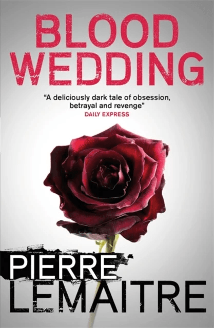 Blood Wedding av Pierre Lemaitre