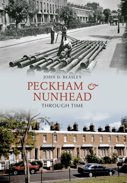 Peckham &amp; Nunhead Through Time av John D. Beasley