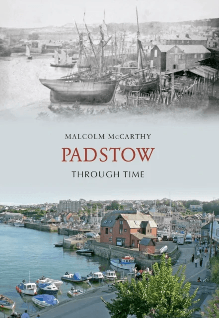 Padstow Through Time av Malcolm McCarthy