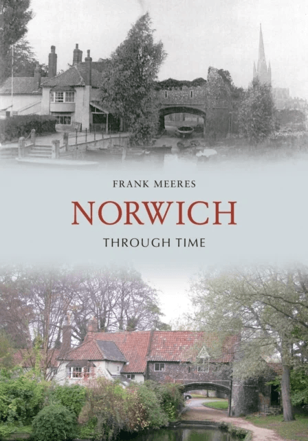Norwich Through Time av Frank Meeres
