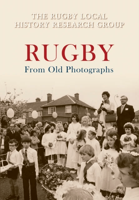 Rugby From Old Photographs av The Rugby Local History Research Group