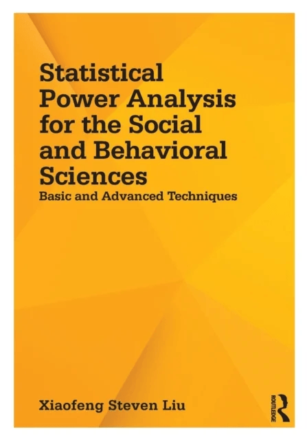 Statistical Power Analysis for the Social and Behavioral Sciences av Xiaofeng Steven Liu